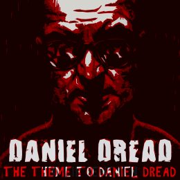 Daniel Dread – The Theme to Danial Dread V1