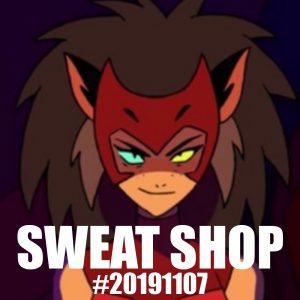 Sweat Shop 20191107