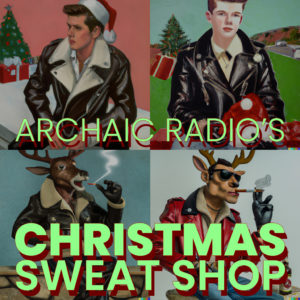 Archaic Radio Christmas Sweat Shop
